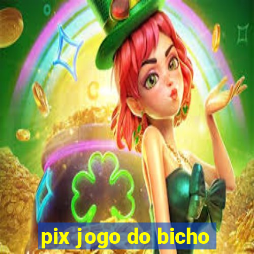 pix jogo do bicho